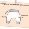 Pumphose im Wunschdesign